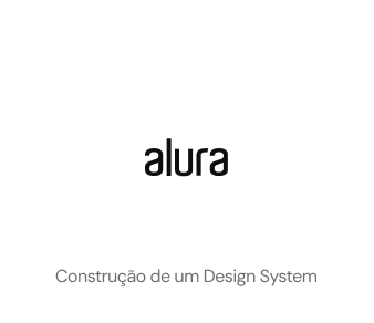 Alura — Construção de um Design System